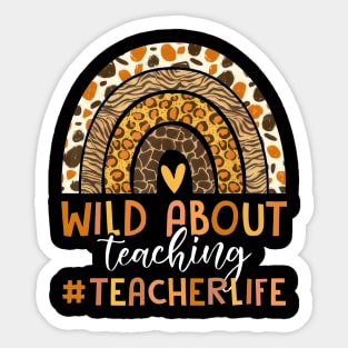 Leopard Rainbow Wild About Teaching Teacher Life Sticker